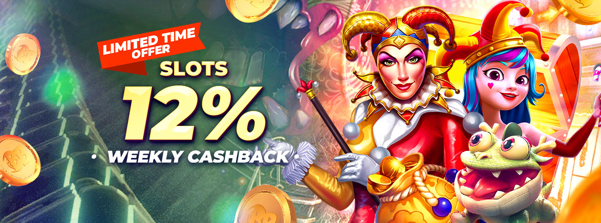 Slots Games 12% Weekly Cashback