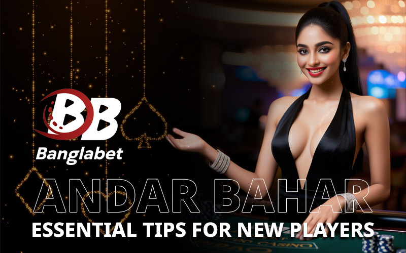 Andar Bahar – Essential Tips for New Players