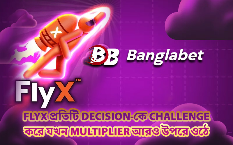 FlyX প্রতিটি Decision-কে Challenge করে যখন Multiplier আরও উপরে ওঠে