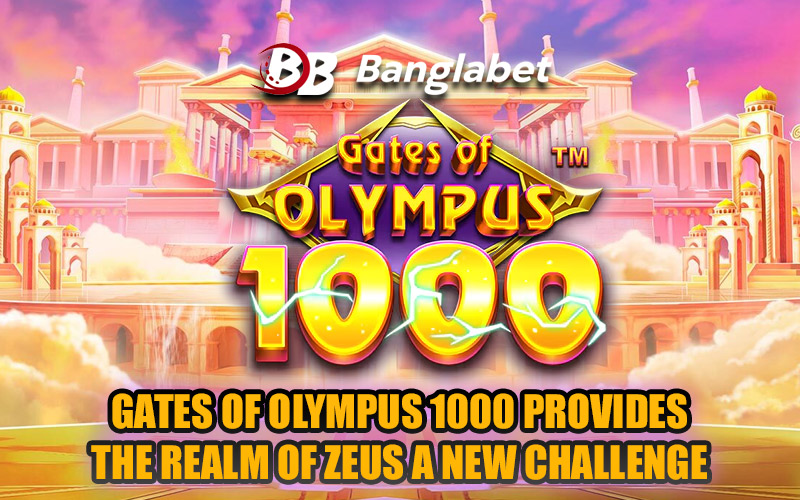 Gates of Olympus 1000 provides the Realm of Zeus a new challenge