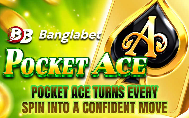 Pocket Ace Turns Every Spin into a Confident Move