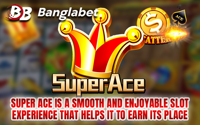 Super Ace Is A Smooth And Enjoyable Slot Experience That Helps It To Earn Its Place Super Ace Is A Smooth And Enjoyable Slot Experience That Helps It To Earn Its Place